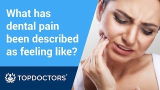 What has dental pain been described as feeling like [upl. by Yeslehc874]