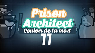 PRISON ARCHITECT  Campagne  Le couloir de la mort part11 [upl. by Kella]