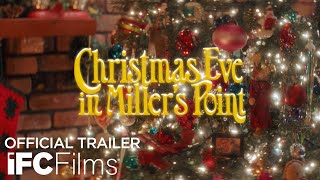 Christmas Eve In Millers Point  Official Trailer  IFC Films [upl. by Annoled]