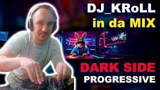 DJKRoLL in da mix dark side Progressive house [upl. by Corrine]