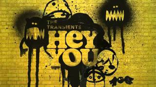 Hey You  The Transients [upl. by Leunamme]