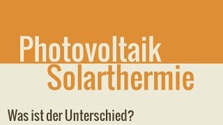 Photovoltaik und Solarthermie  Was ist der Unterschied [upl. by Conlin]