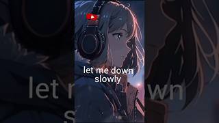 Let me down slowlysad songlet me down slowly songenglish songyoutube Shortsshortsshort [upl. by Agata216]