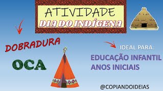 Atividade Dia do Indígena quotDobradura da Ocaquot ideal para educação infantil e anos iniciais [upl. by Ynelram]