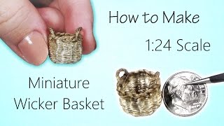 Miniature Wicker Basket Tutorial handwoven  Dollhouse  How to Make 124 Scale DIY [upl. by Etnoel]