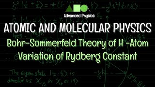 Atomic and Molecular Physics  Bohr Sommerfeld Theory of HAtom  Variation of Rydberg Constant [upl. by Enihpad]