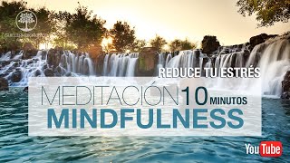 🧘‍♂🧘‍♀ Meditación guiada MINDFULNESS de 10 minutos ⭐2022⭐  Reduce tu Estrés y Ansiedad [upl. by Gun]