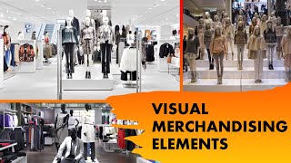 Important Elements of Visual Merchandising in Retail [upl. by Pimbley]