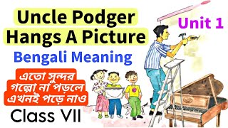 Class 7 English Uncle Podger Hangs A Picture Unit 1 Bengali Meaning  Class 7 English Syllabus 2025 [upl. by Ddart]