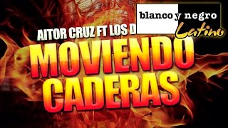 Aitor Cruz Feat Los Del Class  Moviendo Caderas Aitor Cruz Remix Lyric Video [upl. by Bellamy]