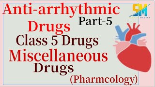 AntiArrhythmic Drugs  part 5  Drugs of Class 5  Miscellaneous be drugs  Pharmacology [upl. by Yllor]