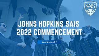 Johns Hopkins SAIS 2022 Commencement [upl. by Esinert]