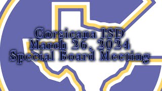 Corsicana ISD March 26 Special Board Meeting [upl. by Arec990]