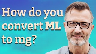 How do you convert mL to mg [upl. by Kopple821]