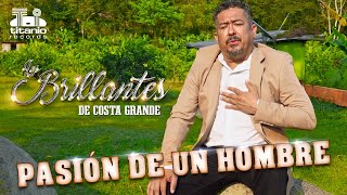 Los Brillantes De Costa Grande quotPasión de un Hombrequot Official Video [upl. by Ekal]