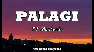 Palagi  TJ Monterde Lyric Video  dhorynmarimon [upl. by Davis]