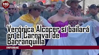 🚨 VERÓNICA ALCOCER SI BAILARÁ EN EL CARNAVAL DE BARRANQUILLA [upl. by Ruenhcs]