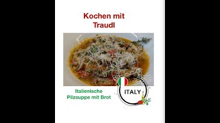 Köstlich köstlich ist diese Pilzsuppe mit Brot von Kochen mit Traudl [upl. by Evita593]