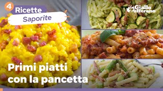 PRIMI PIATTI CON LA PANCETTA 4 ricette veloci e gustose [upl. by Otreblasiul]