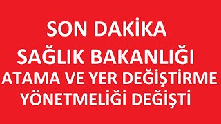 SON DAKİKA SAĞLIK BAKANLIĞI  SAĞLIK BAKANLIĞI ATAMA VE YER DEĞİŞTİRME YÖNETMELİĞİ DEĞİŞTİ [upl. by Gannon]