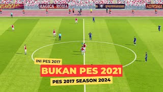 PES 2017 🔥UPDATE SEASON 2024  VISUALNYA RASA PES 2021❗ [upl. by Eceeryt]