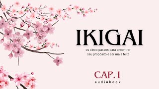 Ikigai  Os 5 Passos para Encontrar seu Propósito de Vida e Ser mais Feliz  Audiobook Legendado  1 [upl. by Nosniv443]