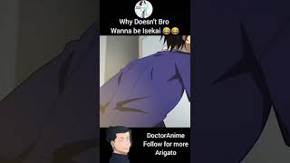 Why doesnt bro wanna be Isekai 😂😂😂anime animeedit isekai animememes isekaianime [upl. by Norval]