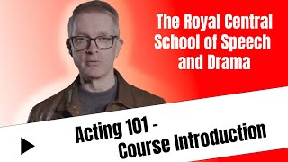 The Royal Central School of Speech and Drama  00 Introduction To Acting Course by James Palm [upl. by Sabsay]