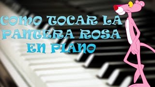 COMO TOCAR LA PANTERA ROSA EN PIANO [upl. by Akeenahs]