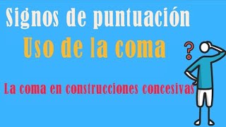 La coma en las construcciones concesivas [upl. by Nnayllas]