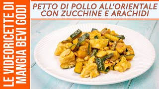 PETTO DI POLLO ALL’ORIENTALE con zucchine e arachidi  Ricetta POLLO IN PADELLA squisita [upl. by Quincy]