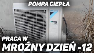 Pompa ciepła Daikin Altherma 3 8KW  praca w mrozie 12stC [upl. by Blakely]