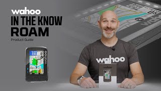 In The Know ELEMNT ROAM Product Guide [upl. by Ailongam]