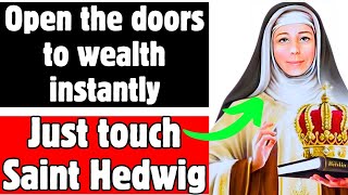 SAINT EDWIGES WILL OPEN THE DOORS TO WEALTH  YOU WONT KNOW WHERE TO SPEND ALL THE MONEY [upl. by Calia]