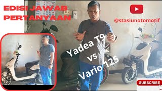 Yadea T9 vs Vario 125 mastoniboyolali [upl. by Eulau194]