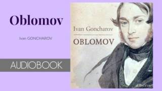 Oblomov by Ivan Goncharov  Audiobook [upl. by Adolfo516]