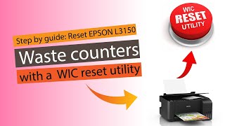 How to Reset EPSON L3150 Printers Waste counters with a WIC reset utility [upl. by Ahsot]