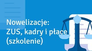 Nowelizacje w ZUS kadrach i płacach szkolenie [upl. by Gnut]