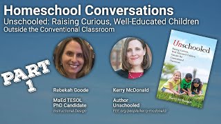 Homeschool Conversations  Kerry McDonald  Unschooling amp homeschool  PART 1 [upl. by Laeynad679]