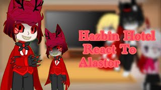 Hazbin Hotel React To Alastor Angst [upl. by Ardnusal90]