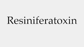 How to Pronounce Resiniferatoxin [upl. by Vinita]