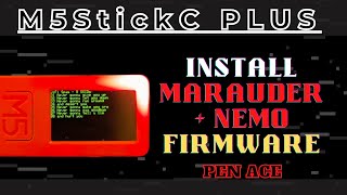 M5StickC Plus ESP32  Install Marauder amp NEMO Firmware [upl. by Alves]