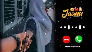 Jaanu Ringtone New Ringtone 2024 Hindi Ringtone Music Ringtone Best Ringtone Love Story Ringtone [upl. by Dadelos596]