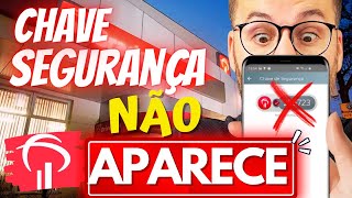 CHAVE de SEGURANÇA BRADESCO NÃO APARECE NO VISOR Como Resolver [upl. by Jezreel]