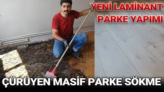 Çürümüş Masif Parkeyi Söküp Laminant Parke Yaptık [upl. by Danby]