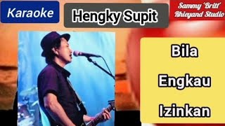 Bila Engkau Izinkan  Hengky Supit  Karaoke [upl. by Belinda]