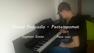 Dawid Podsiadlo  Pastempomat Piano [upl. by Lenej]