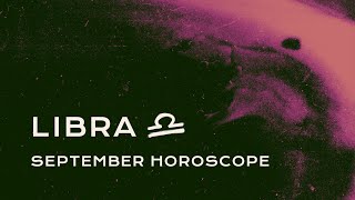 ⚖️ Libra September Horoscope [upl. by Brenton]