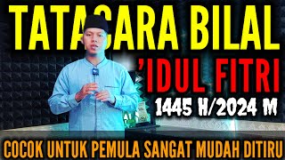 TATACARA MENJADI BILAL IDUL FITRI TERBARU 1445 H  2024 M  MUDAH DIPELAJARI UNTUK PEMULA  Teksnya [upl. by Kinson]