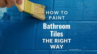 How to Paint Bathroom Tiles the Right Way [upl. by Anoy919]